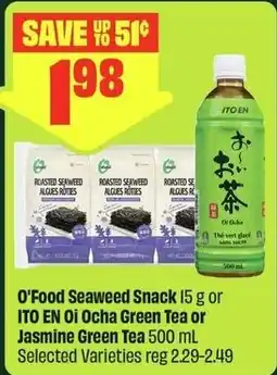 FreshCo O'Food Seaweed Snack or ITO EN Oi Ocha Green Tea offer