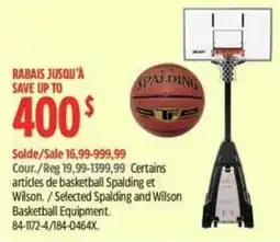Canadian Tire Selected Spalding and Wilson Basketball Equipment offer