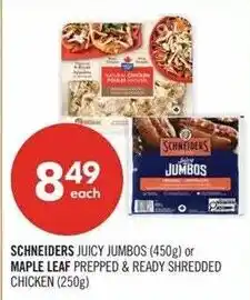 Shoppers Drug Mart Schneiders juicy jumbos or maple leaf prepped & ready shredded chicken offer