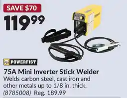 Princess Auto Powerfist 75a mini inverter stick welder offer