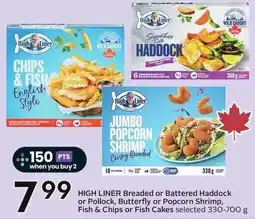 Sobeys High Liner Breaded or Battered Haddock or Pollock, Butterfly or Popcorn Shrimp, Fish & Chips or Fish Cakes offer