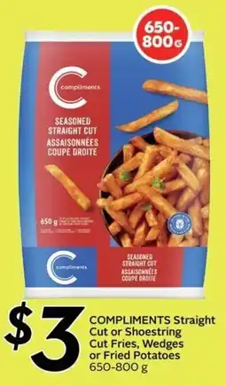 Sobeys Compliments Straight Cut or Shoestring Cut Fries, Wedges or Fried Potatoes offer