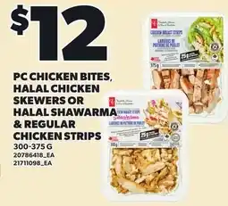 Loblaws PC chicken bites halal chicken skewers or halal shawarma & regular chicken strips offer