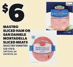 Loblaws Mastro sliced ham or san daniele mortadella sliced meats offer