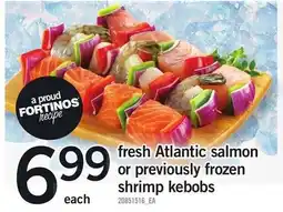 Loblaws fortinos fresh atlantic salmon or previously frozen shrimp kebobs offer