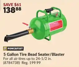 Princess Auto Powerfist 5 Gallon Tire Bead Seater/Blaster offer