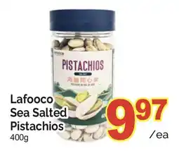 T&T Supermarket LAFOOCO SEA SALTED PISTACHIOS offer