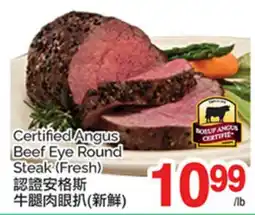 T&T Supermarket CERTIFIED ANGUS BEEF EYE ROUND STEAK offer