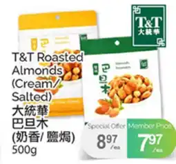 T&T Supermarket T&T ROASTED ALMONDS (CREAM/SALTED) offer