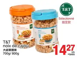 T&T Supermarket T&T noix de cajou offer
