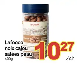 T&T Supermarket LAFOOCO NOIX CAJOU SALÉES PEAU offer