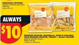 No Frills Always breaded chicken, meatballs, hors d'oeuvres, lean ground chicken, turkey or halal chicken offer