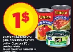 Maxi pate de tomate, sauce pour pizza, olives Unico 156-213 mL ou thon Clover Leaf 170 g offer