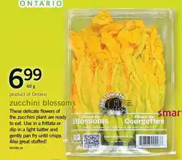 Fortinos Top Tomato zucchini blossoms offer