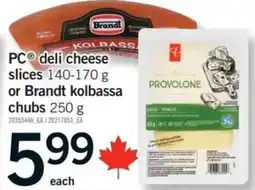 Fortinos pc deli cheese slices or brandt kolbassa chubs offer