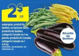 Maxi aubergine produit du Québec ou haricots verts produits du Québec offer