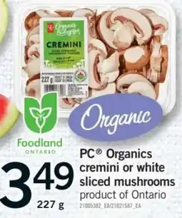 Fortinos PC Organics cremini or white sliced mushrooms offer