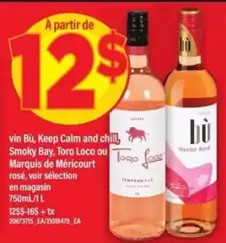 Maxi Bù vin, Keep Calm and chill, Smoky Bay, Toro Loco or Marquis de Méricourt rosé offer