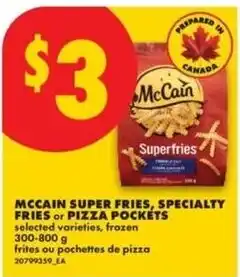 No Frills McCain super fries, specialty fries or pizza pockets offer