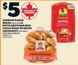 Zehrs Markets Sunmaid raisin bread or La Petite Bretonne mini choco buns or micro croissants offer