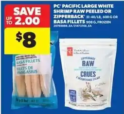 Real Canadian Superstore PC Pacific large white shrimp raw peeled or zipperback basa fillets offer