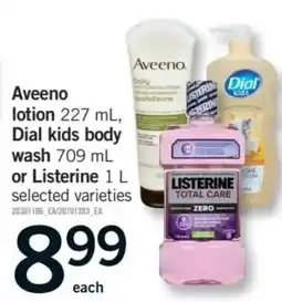 Fortinos Aveeno lotion Dial kids body wash or Listerine offer