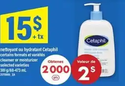 Maxi Cetaphil nettoyant ou hydratant offer