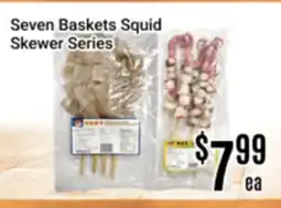 Nations Fresh Foods Seven Baskets Squid Skewer Series offer