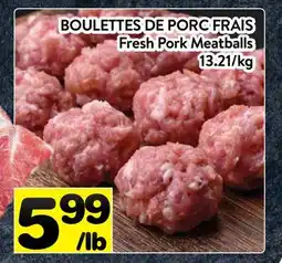 Supermarché PA BOULETTES DE PORC FRAIS | Fresh Pork Meatballs offer