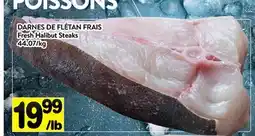 Supermarché PA DARNES DE FLÉTAN FRAIS | Fresh Halibut Steaks offer