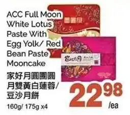 T&T Supermarket ACC Full Moon White Lotus Paste With Egg Yolk/ Red Bean Paste Mooncake offer