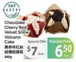 T&T Supermarket T&T Bakery Chocolate Cherry Red Velvet Snow Volcano Cake offer