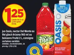 Maxi JUS OASIS, NECTAR DEL MONTE OU THÉ GLACÉ ARIZONA 960 ML OU BOISSONS FRUITÉ, 2 L offer