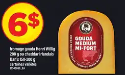 Maxi FROMAGE GOUDA HENRI WILLIG, 200 G OU CHEDDAR IRLANDAIS DAN'S offer