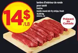 Maxi LANIÈRE D'INTÉRIEUR DE RONDE POUR SAUTÉ FRAÎCHE | INSIDE ROUND STIR-FRY STRIPS, FRESH offer