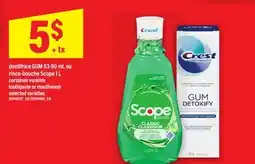 Maxi DENTIFRICE GUM, 53-90 ML OU RINÇAGE-BOUCHE SCOPE, 1 L | TOOTHPASTE OR MOUTHWASH offer
