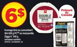 Maxi FROMAGE BRIE OU CAMEMBERT, 165-200 G PC OU MOZZARELLA ZIGGY'S , 340 G offer