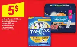 Maxi PROTÈGE-DESSUS, 48-72 UN., SERVIETTES, 10-46 UN. OU ALWAYS OU TAMPAX offer