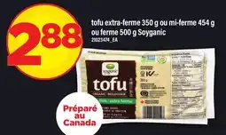 Maxi TOFU EXTRA-FERME, 350 G OU MI-FERME, 454 G OU FERME, 500 G SOYGANIC offer
