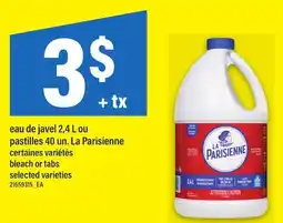 Maxi EAU DE JAVEL 2,4 L OU PASTILLES 40 UN. LA PARISIENNE | BLEACH OR TABS offer