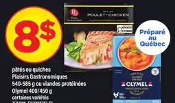 Maxi PÂTÉS OU QUICHES PLAISIRS GASTRONOMIQUES, 540-585 G OU VIANDES PROTÉINÉES OLYMEL, 400/450 G offer