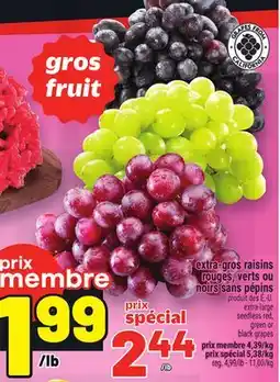 Metro EXTRA-GROS RAISINS ROUGES, VERTS OU NOIRS SANS PÉPINS | SEEDLESS RED, GREEN OR BLACK GRAPES offer