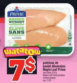 Metro POITRINES DE POULET DÉSOSSÉES MAPLE LEAF PRIME | MAPLE LEAF PRIME BONELESS CHICKEN BREASTS offer