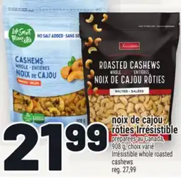 Metro NOIX DE CAJOU RÔTIES IRRÉSISTIBLE | IRRESISTIBLE WHOLE ROASTED CASHEWS offer