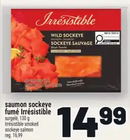 Metro SAUMON SOCKEYE FUMÉ IRRÉSISTIBLE | IRRÉSISTIBLE SMOKED SOCKEYE SALMON offer