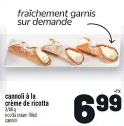 Metro CANNOLI À LA CRÈME DE RICOTTA | RICOTTA CREAM-FILLED CANNOLI offer