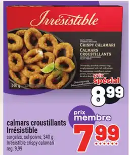Metro CALMARS CROUSTILLANTS IRRÉSISTIBLE | IRRÉSISTIBLE CRISPY CALAMARI offer