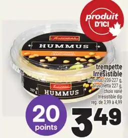 Metro TREMPETTE IRRÉSISTIBLE | IRRÉSISTIBLE DIP offer