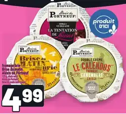 Metro FROMAGE BRIE BRISÉ DU MATIN ALEXIS DE PORTNEUF | ALEXIS DE PORTNEUF BRISE DU MATIN BRIE CHEESE offer
