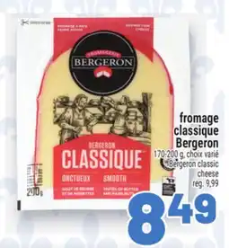 Metro FROMAGE CLASSIQUE BERGERON | BERGERON CLASSIC CHEESE offer